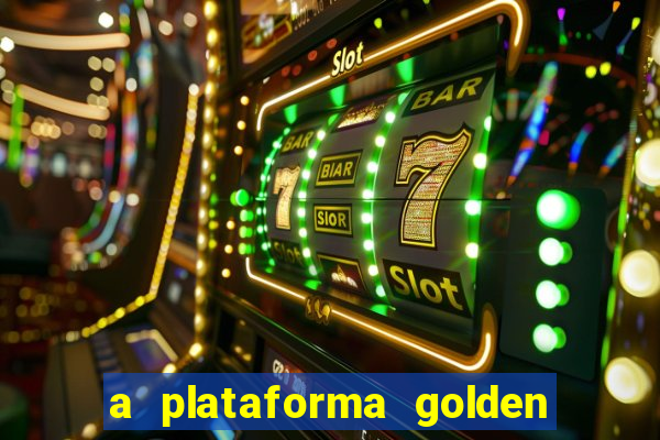 a plataforma golden slots paga mesmo